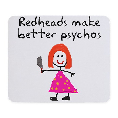 redheads_make_better_psychos_mousepad.jpg