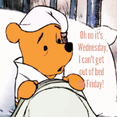 Oh no it's Wednesday! I can't get out of bed until Fridayt | Pooh, Winnie  the pooh quotes, Winnie the pooh friends